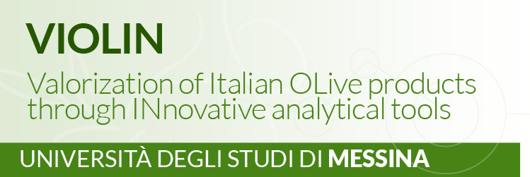 Progetto AGER - OLIVO E OLIO - Valorization of Italian OLive products through INnovative analytical tools - VIOLIN - Università degli Studi di Messina